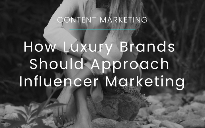 How Luxury Brands Should Approach Influencer Marketing Content Marketing mOOnshot digital marketing agency Singapore